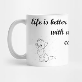 life is better with a cat Mug